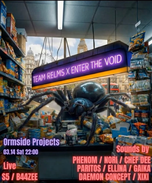 ENTER THE VOID TOKYO x TEAM RELMS ORMSIDE PROJECTS MARCH 14TH, 2026 LONDON, UK